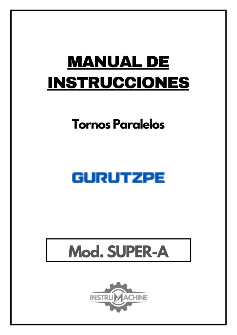 Manual de instrucciones GURUTZPE SUPER A | Torno paralelo