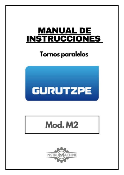 Gurutzpe mod. M2-1 Manual de instrucciones GURUTZPE M2 | Torno paralelo