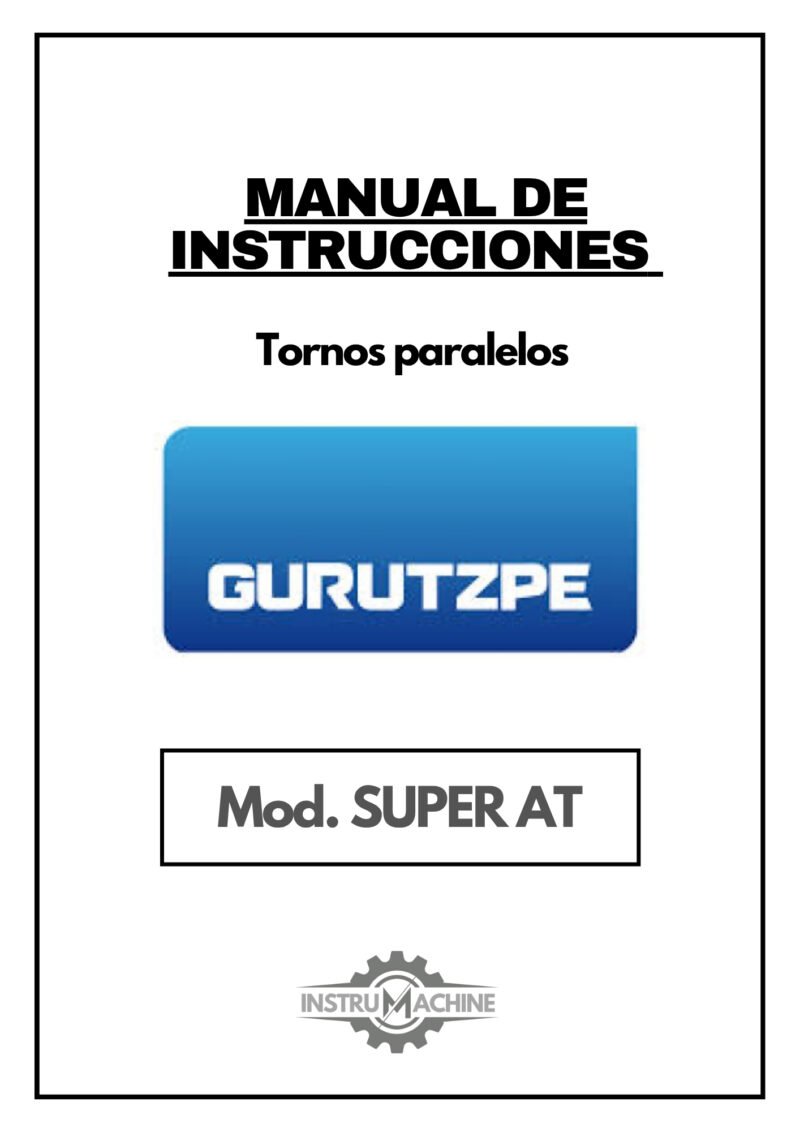 Manual de instrucciones GURUTZPE SUPER AT | Torno paralelo
