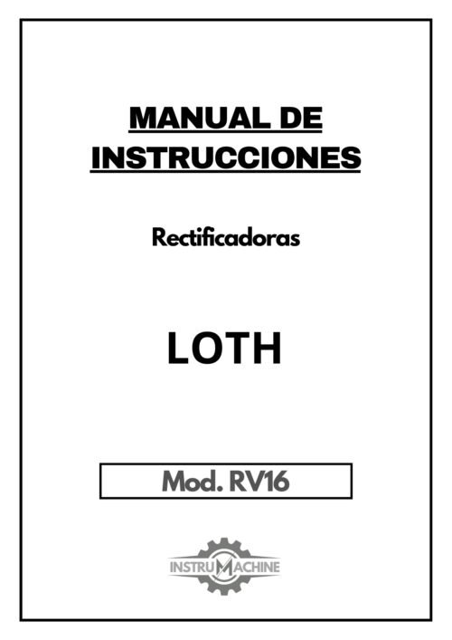 Manual de instrucciones LOTH RV16 | Rectificadoras