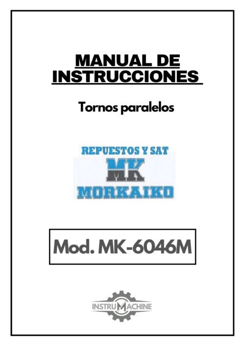 Manual de instrucciones MORKAIKO MK-6046M | Torno paralelo