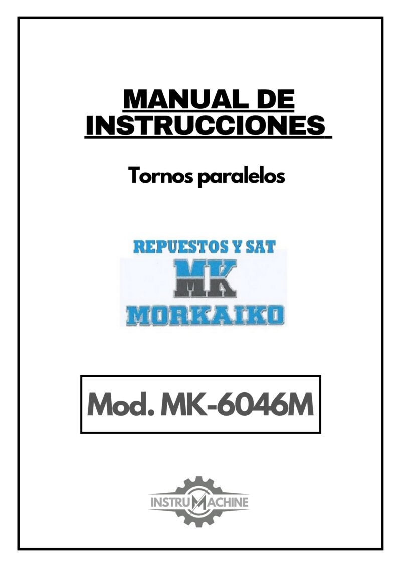 Manual de instrucciones MORKAIKO MK-6046M | Torno paralelo