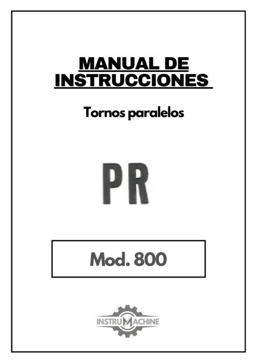 Manual de instrucciones PR 800 | Torno paralelo