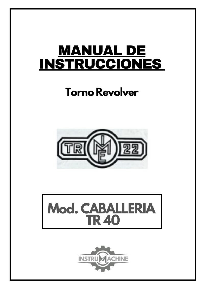 TORNO REVOLVER Caballeria TR-40-1 Manual de instrucciones CABALLERIA TR 40 | Torno revolver