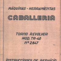 TORNO REVOLVER Caballeria TR-40-2 Manual de instrucciones CABALLERIA TR 40 | Torno revolver