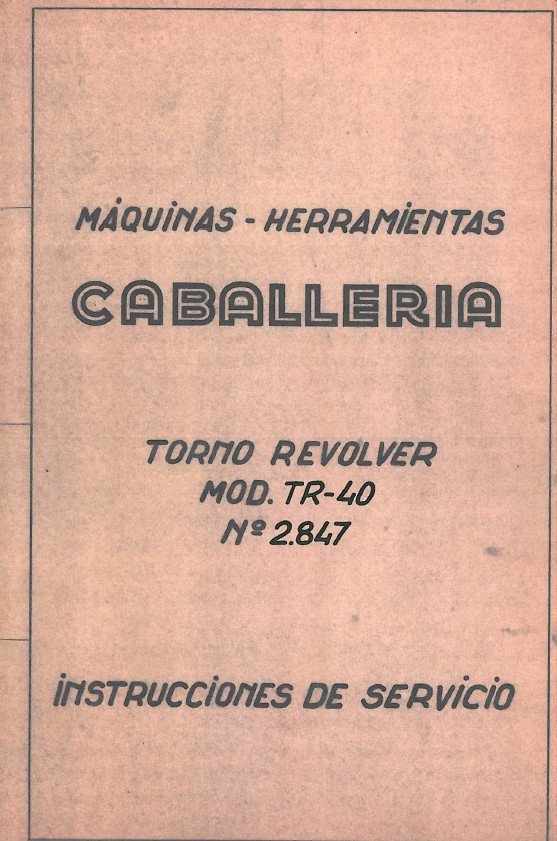 TORNO REVOLVER Caballeria TR-40-2 Manual de instrucciones CABALLERIA TR 40 | Torno revolver
