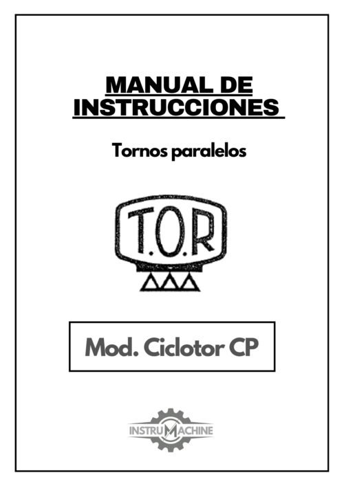 Manual de instrucciones TOR Ciclotor CP | Torno paralelo