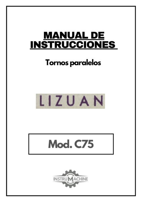 Tornos Lizuan-1 Manual de instrucciones LIZUAN TORNO REFRENTADOR C75 | Torno paralelo