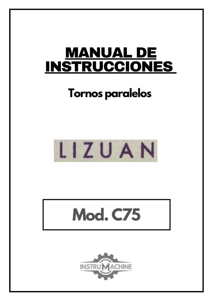 Portada Manual de instrucciones LIZUAN TORNO REFRENTADOR C75 | Torno paralelo