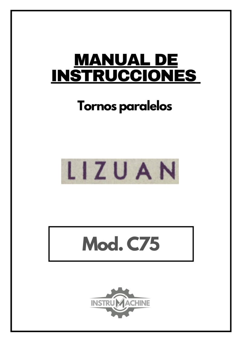 Tornos Lizuan-1 Manual de instrucciones LIZUAN TORNO REFRENTADOR C75 | Torno paralelo