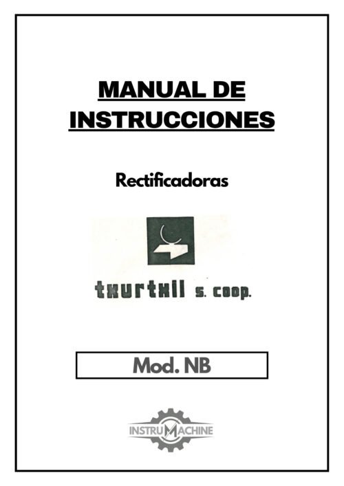 Manual de instrucciones TXURTXIL NB | Rectificadora