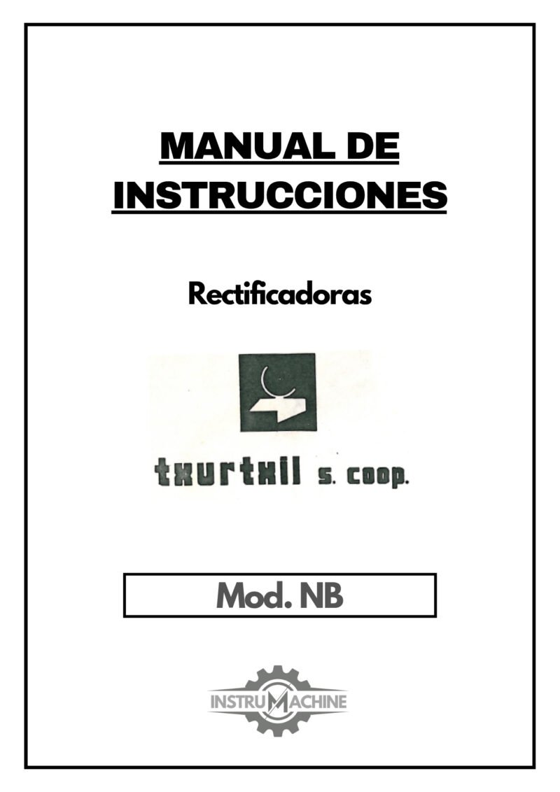 Txurtxil mod. NB-1 Manual de instrucciones TXURTXIL NB | Rectificadora
