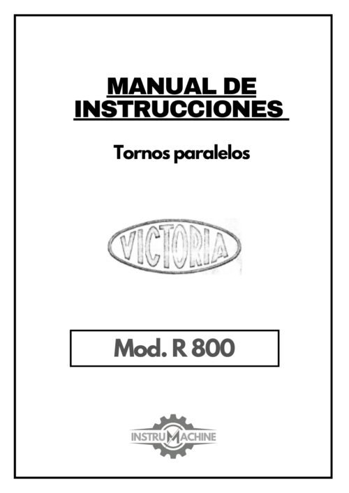 Manual de instrucciones VICTORIA R 800 | Torno paralelo