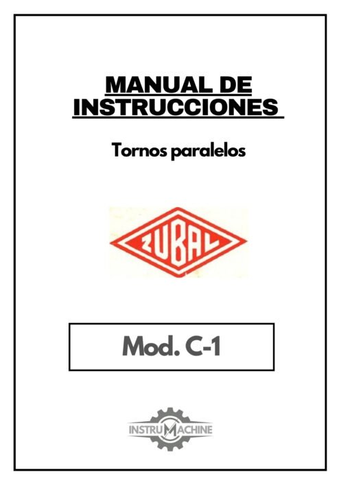 Manual de instrucciones ZUBAL C-1 | Torno paralelo
