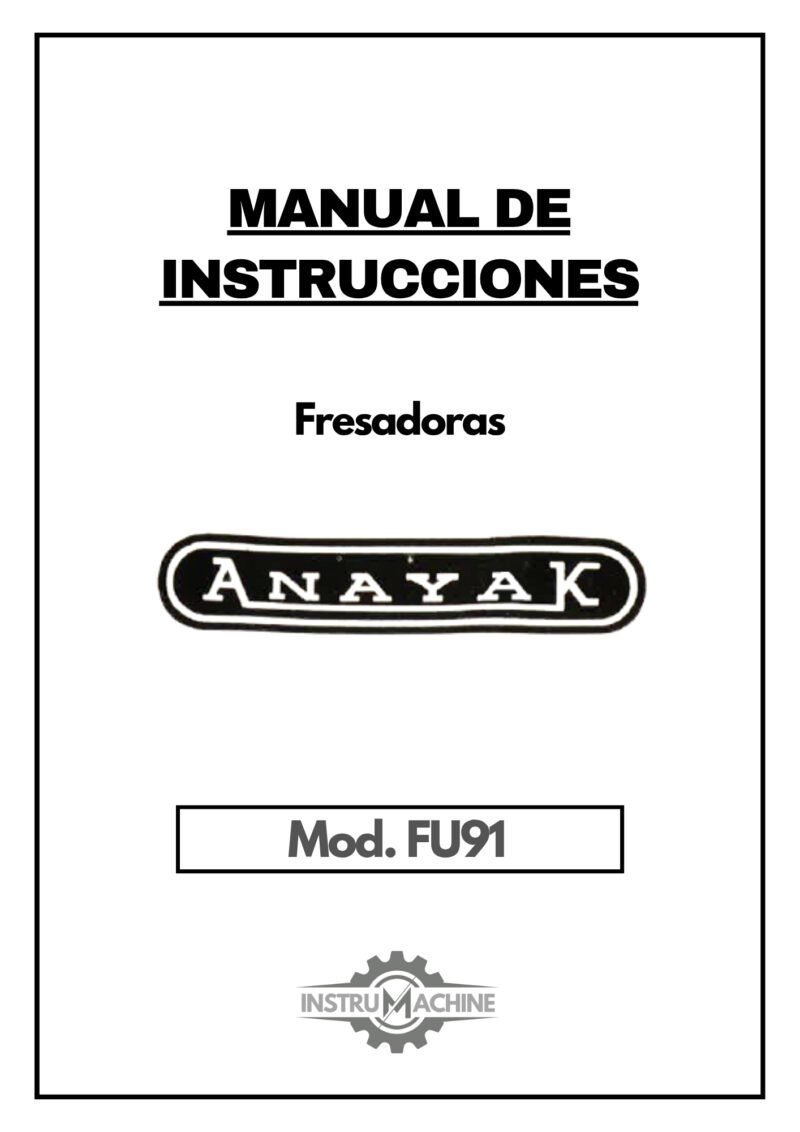 Manual de instrucciones Fresadora ANAYAK FU91