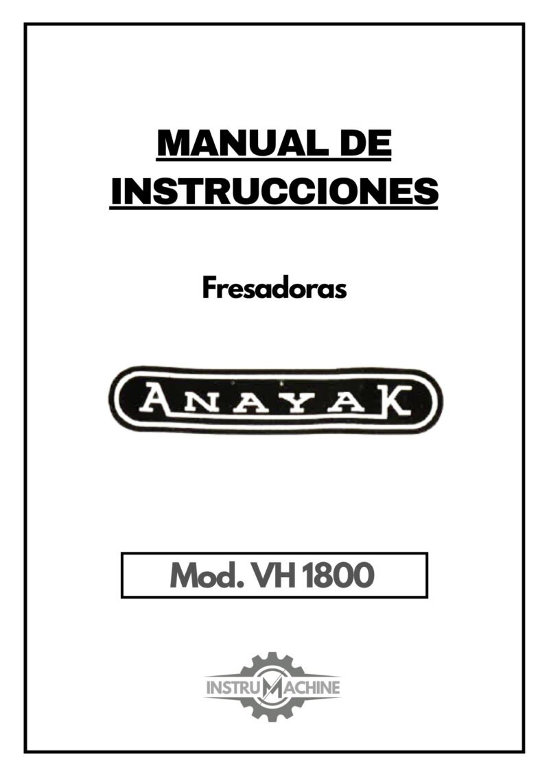 Manual de instrucciones Fresadora ANAYAK VH 1800