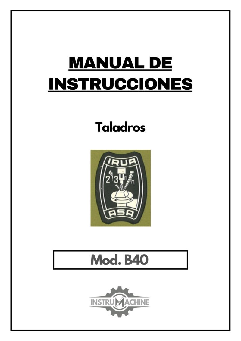 B40-1 Manual Taladro IRUA ASA B40