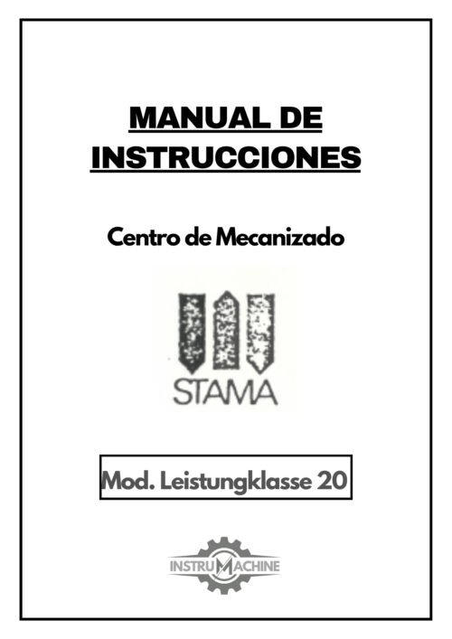 Centro de mecanizado o taladradoSTAMA-1 Manual de instrucciones Centro de Mecanizado STAMA-FANUC MC 110