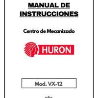 Centro mecanizado Huron VX12-1 Manual de instrucciones Centro de Mecanizado HURON VX-12