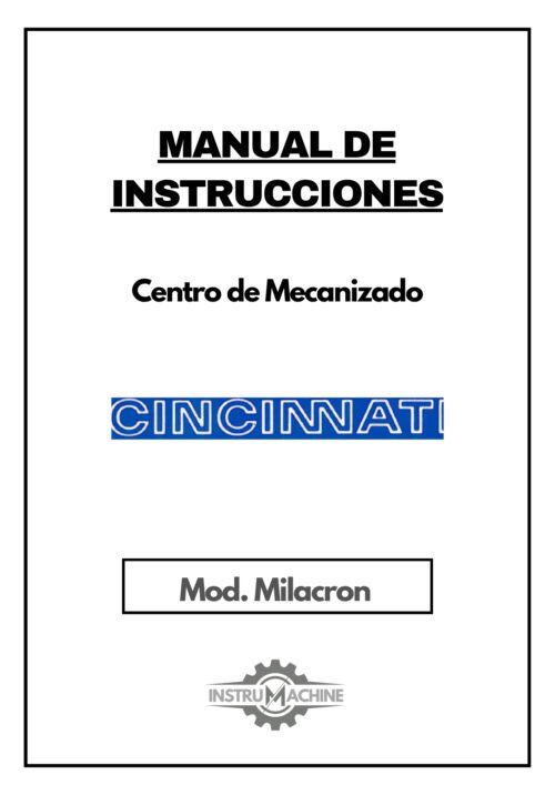 Manual de instrucciones Centro de Mecanizado CINCINNATI MILACRON