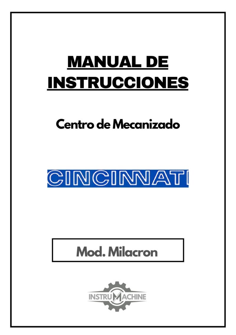 Cincinnati mod. Milacron-1 Manual de instrucciones Centro de Mecanizado CINCINNATI MILACRON