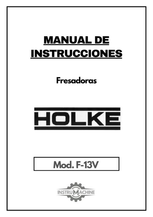 Manual de instrucciones Fresadora HOLKE F-13V