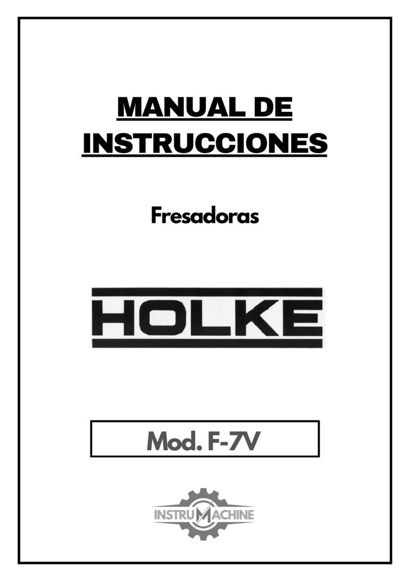 Manual de instrucciones Fresadora HOLKE F-7V