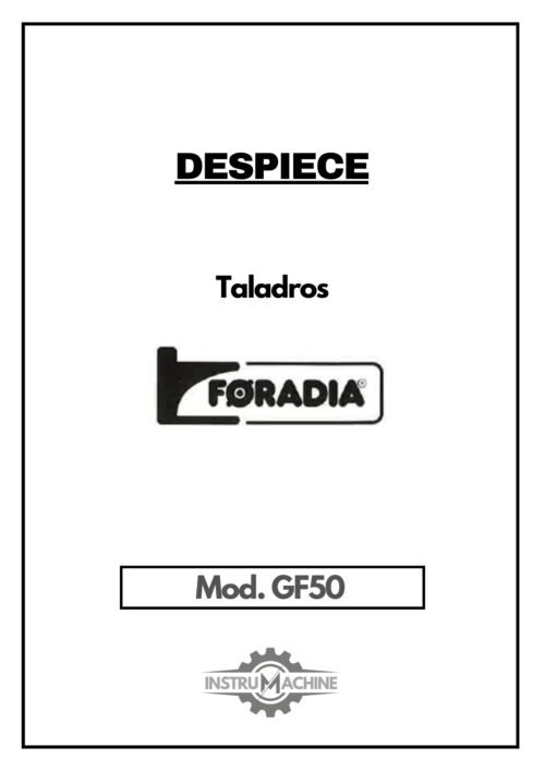 FORADIA despiece MOD.GF50-1 Despiece Taladro FORADIA GF 50/800 - GH 50/1000 - GR 50/1200 - GK 50/1500