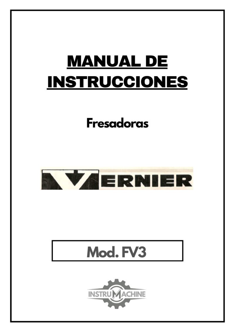 FV 300E-1 Manual de instrucciones Fresadora VERNIER FV3