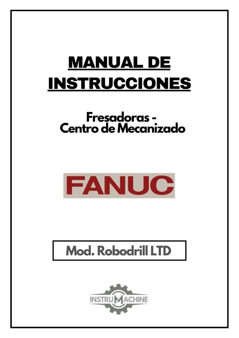 Fanuc Robodrill-1 Manual de instrucciones Fresadora FANUC ROBODRILL LTD