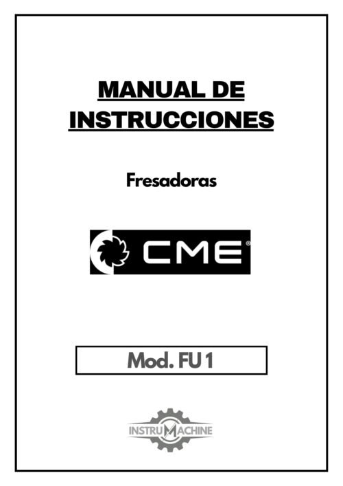 Manual de instrucciones Fresadora CME FU 1
