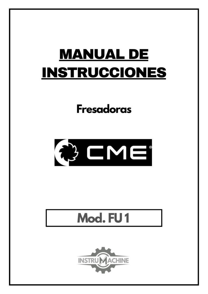 Portada Manual de instrucciones Fresadora CME FU 1