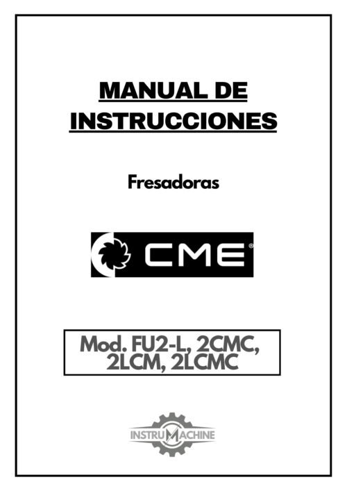 Manual de instrucciones Fresadora CME FU2-L, 2CMC, 2LCM, 2LCMC