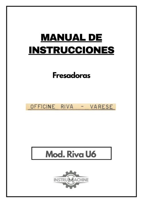 Manual de instrucciones Fresadora OFFICINE RIVA - VARESE Riva U6