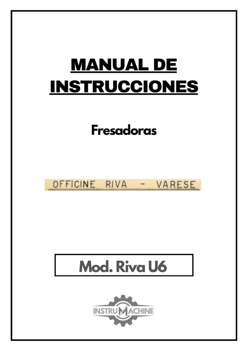 Fresadora Riva U6-1 Manual de instrucciones Fresadora OFFICINE RIVA - VARESE Riva U6