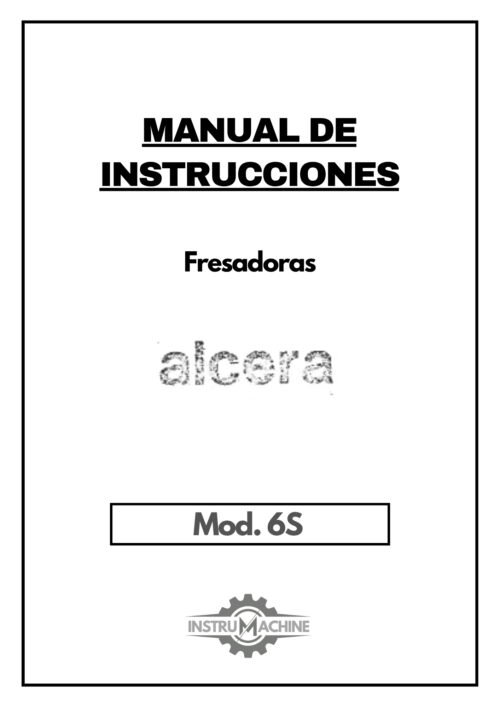 Manual de instrucciones Fresadora ALCERA 6 S