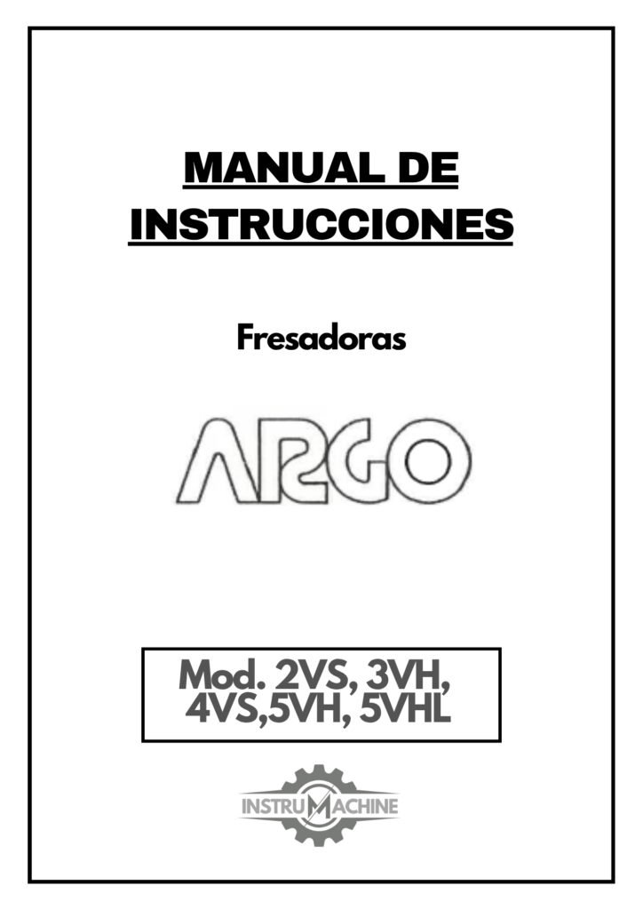 Portada Manual de instrucciones Fresadora ARGO 2VS, 3VH, 4VS,5VH, 5VHL