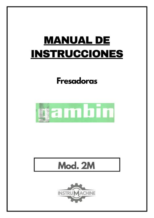 Manual de instrucciones Fresadora GAMBIN 2M