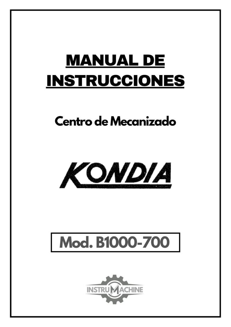 Manual de instrucciones Centro de Mecanizado KONDIA B1000-B700