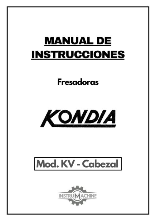 KV-1 Manual de instrucciones Fresadora KONDIA KV - Cabezal
