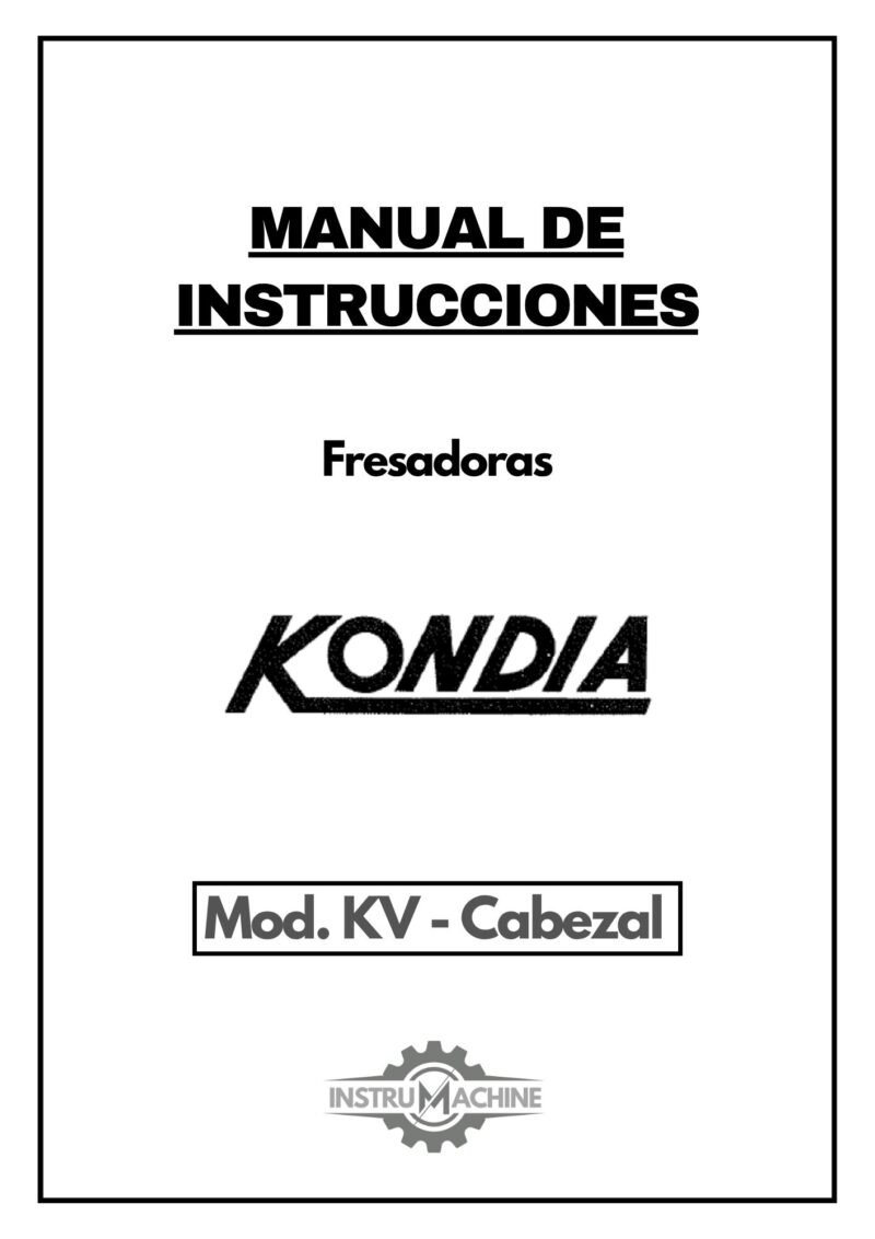 KV-1 Manual de instrucciones Fresadora KONDIA KV - Cabezal