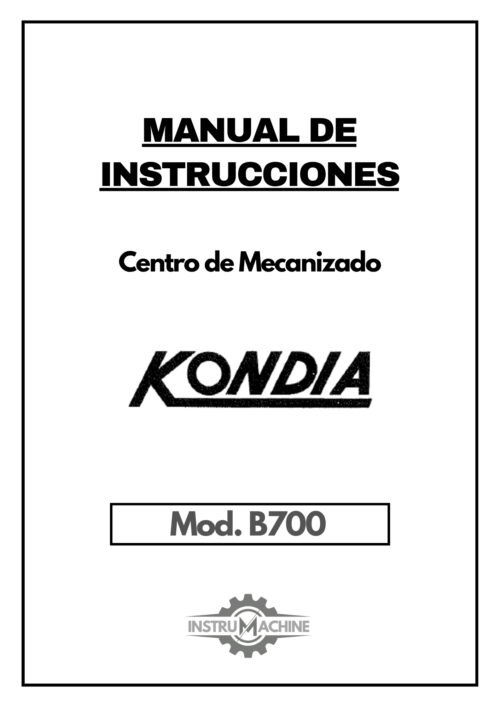 Kondia B700-1 Manual de instrucciones Centro de Mecanizado KONDIA B1000-B700