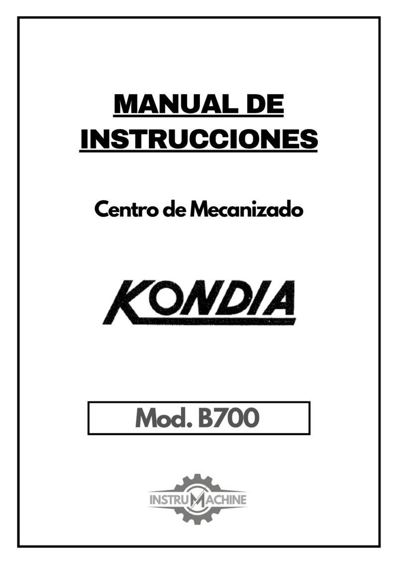 Manual de instrucciones Centro de Mecanizado KONDIA B1000-B700