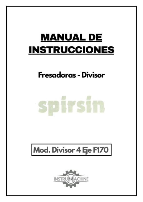 Kondia mod. Spirsin-1 Manual de instrucciones Fresadora KONDIA SPIRISIN - Divisor 4 eje F170