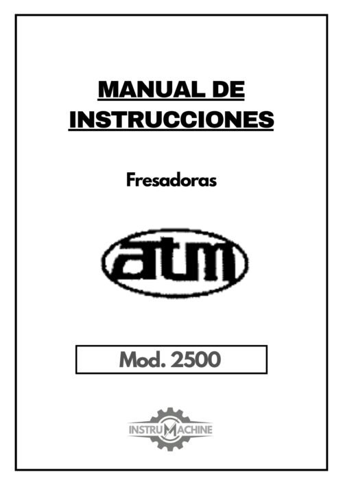 Manual de instrucciones Fresadora ATM SERIES 2500
