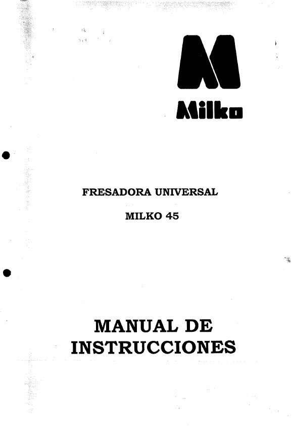 Milko 45-3 Manual de instrucciones Fresadora MILKO Milko 45