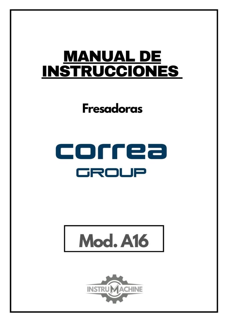 Nicolas Correa mod. A16-1 Manual de instrucciones Fresadora NICOLAS CORREA A16