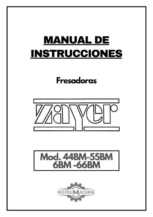 Manual de instrucciones Fresadora ZAYER 44BM-55BM-6BM -66BM