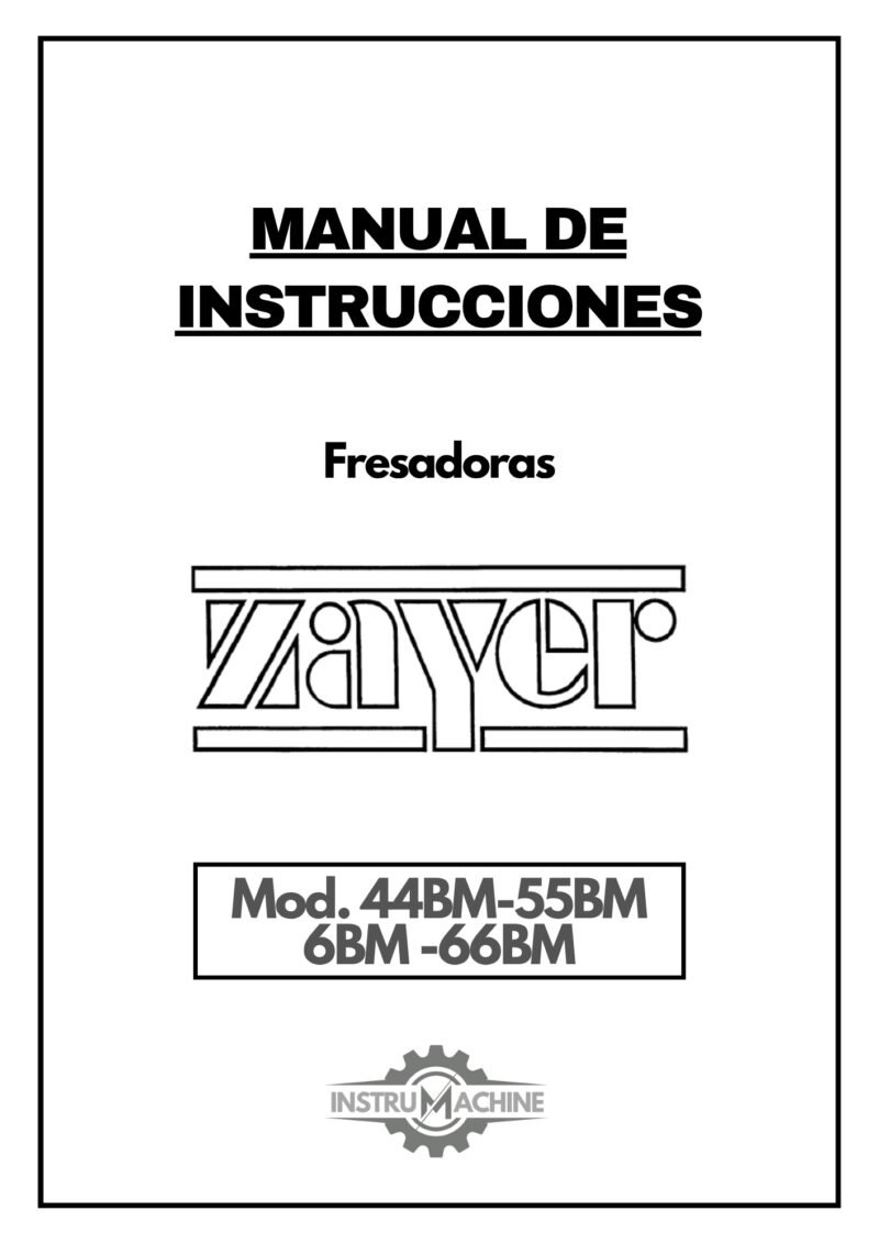 Zayer 44BM-55BM-6BM -66BM-1 Manual de instrucciones Fresadora ZAYER 44BM-55BM-6BM -66BM