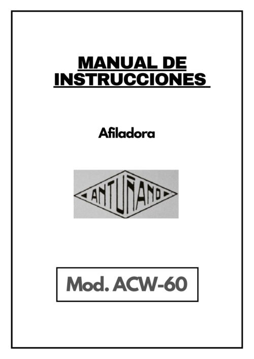 Manual de instrucciones Afiladora ANTUÑANO ACW-60